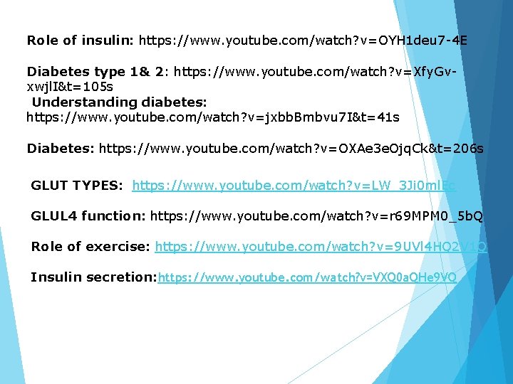 Role of insulin: https: //www. youtube. com/watch? v=OYH 1 deu 7 -4 E Diabetes