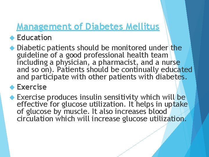 Management of Diabetes Mellitus Education Diabetic patients should be monitored under the guideline of