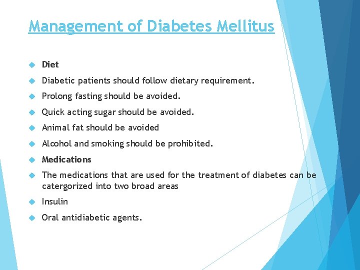 Management of Diabetes Mellitus Diet Diabetic patients should follow dietary requirement. Prolong fasting should