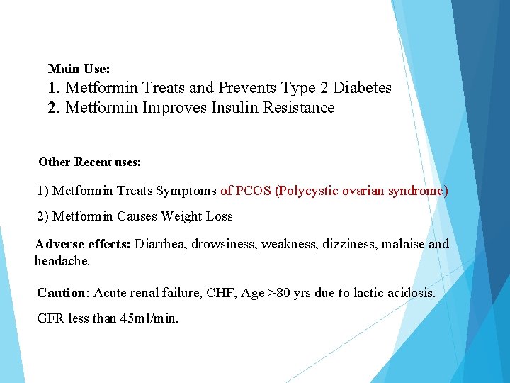 Main Use: 1. Metformin Treats and Prevents Type 2 Diabetes 2. Metformin Improves Insulin
