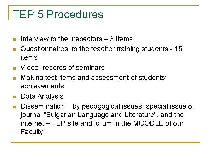 TEP 5 Procedures n n n Interview to the inspectors – 3 items Questionnaires