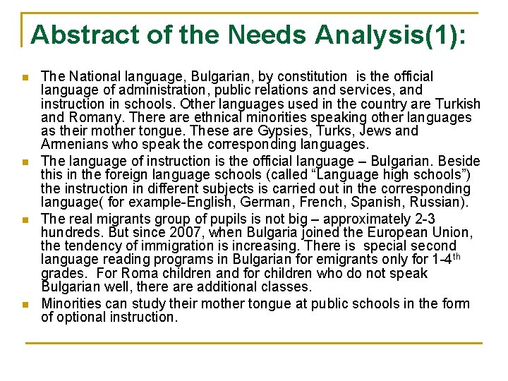 Abstract of the Needs Analysis(1): n n The National language, Bulgarian, by constitution is