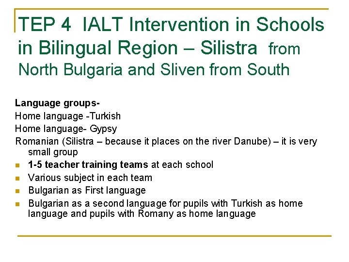 TEP 4 IALT Intervention in Schools in Bilingual Region – Silistra from North Bulgaria