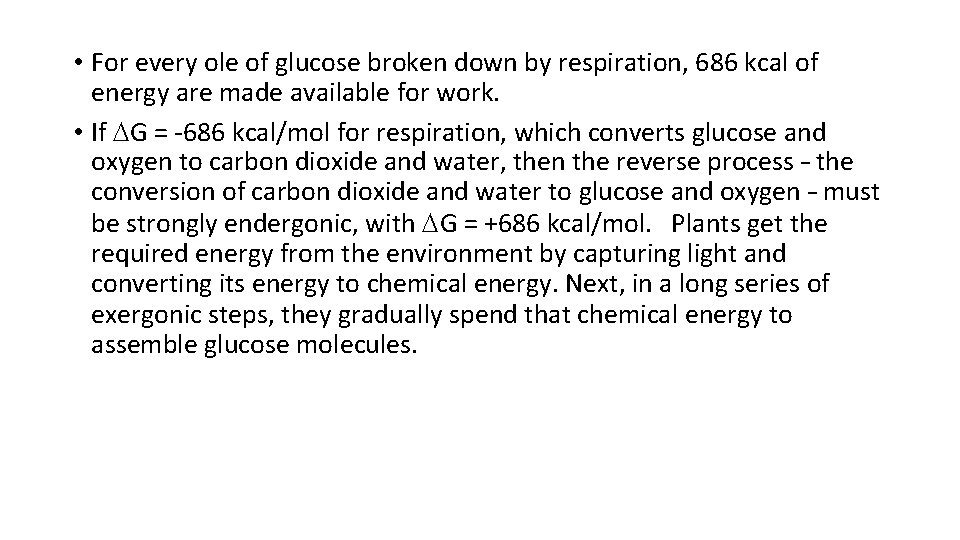  • For every ole of glucose broken down by respiration, 686 kcal of