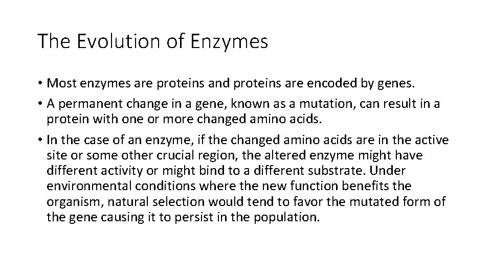 The Evolution of Enzymes • Most enzymes are proteins and proteins are encoded by