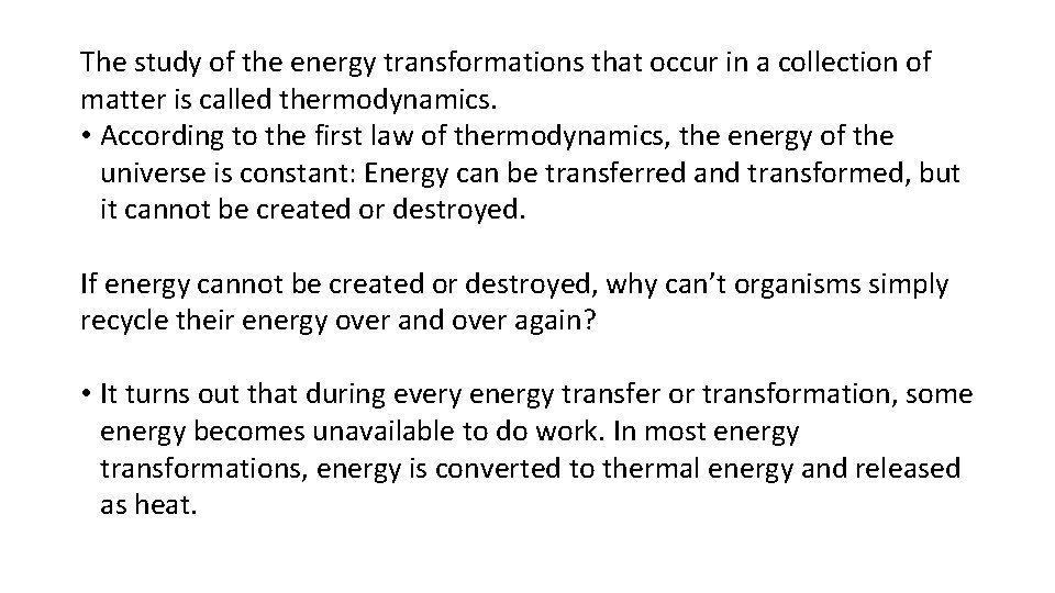 The study of the energy transformations that occur in a collection of matter is