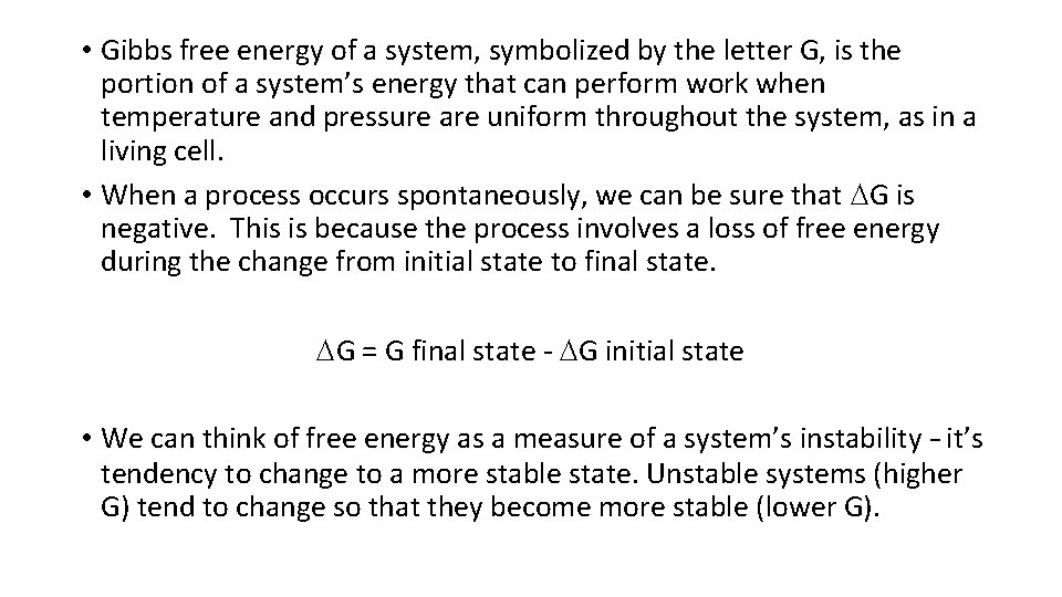  • Gibbs free energy of a system, symbolized by the letter G, is