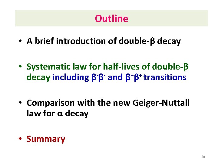 Outline • A brief introduction of double-β decay • Systematic law for half-lives of