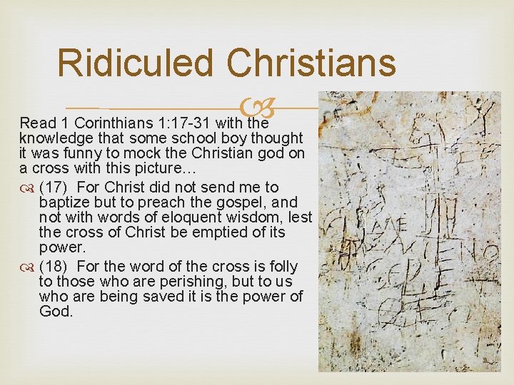 Ridiculed Christians Read 1 Corinthians 1: 17 -31 with the knowledge that some school