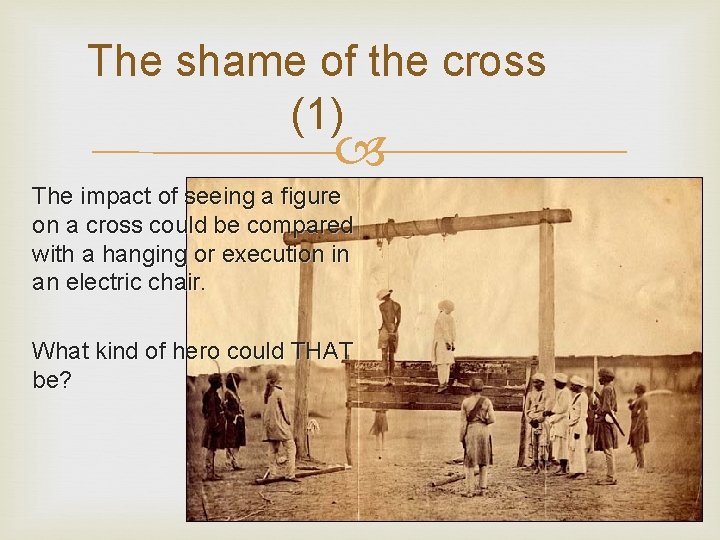 The shame of the cross (1) The impact of seeing a figure on a
