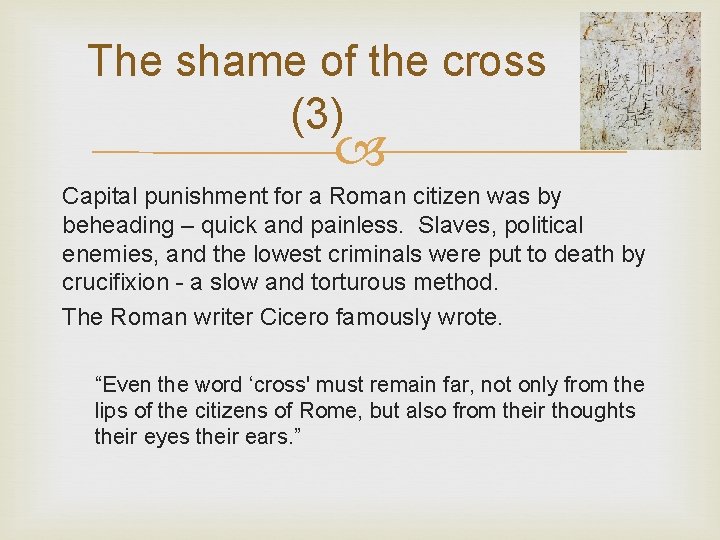 The shame of the cross (3) Capital punishment for a Roman citizen was by