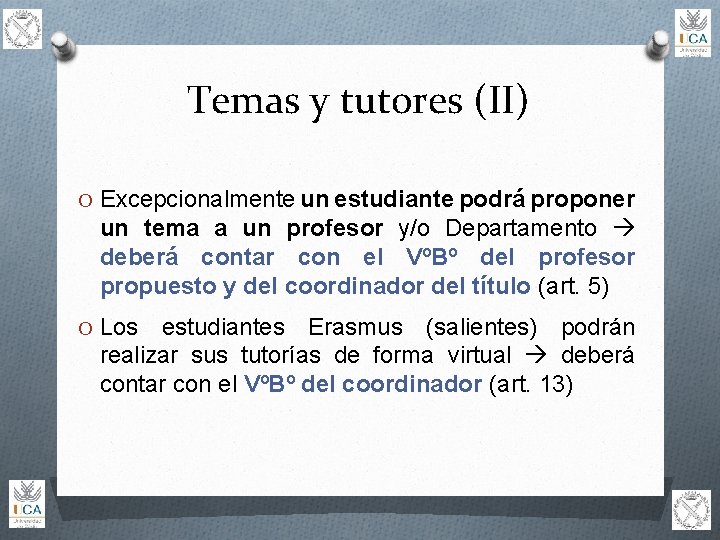 Temas y tutores (II) O Excepcionalmente un estudiante podrá proponer un tema a un