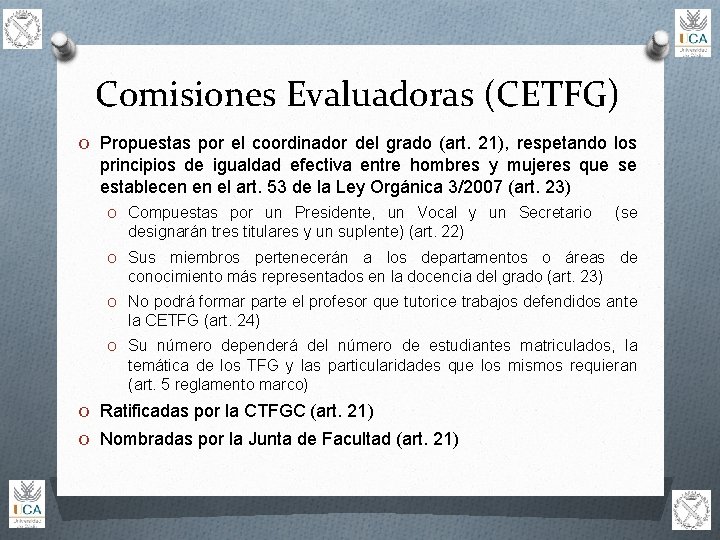 Comisiones Evaluadoras (CETFG) O Propuestas por el coordinador del grado (art. 21), respetando los