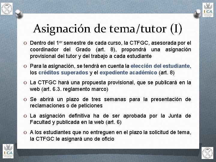Asignación de tema/tutor (I) O Dentro del 1 er semestre de cada curso, la