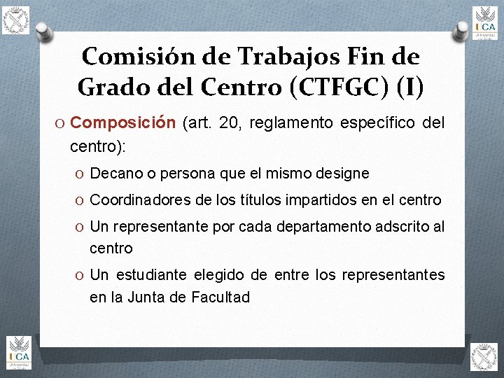 Comisión de Trabajos Fin de Grado del Centro (CTFGC) (I) O Composición (art. 20,