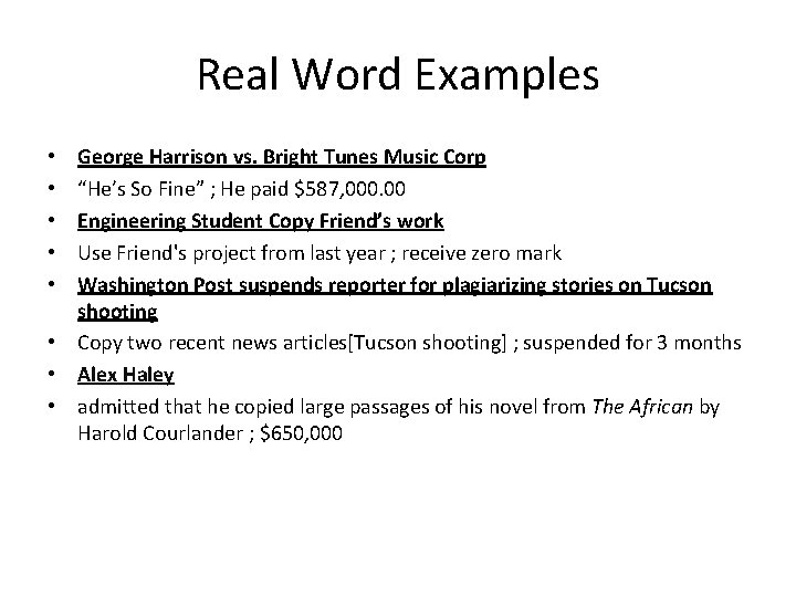 Real Word Examples George Harrison vs. Bright Tunes Music Corp “He’s So Fine” ;