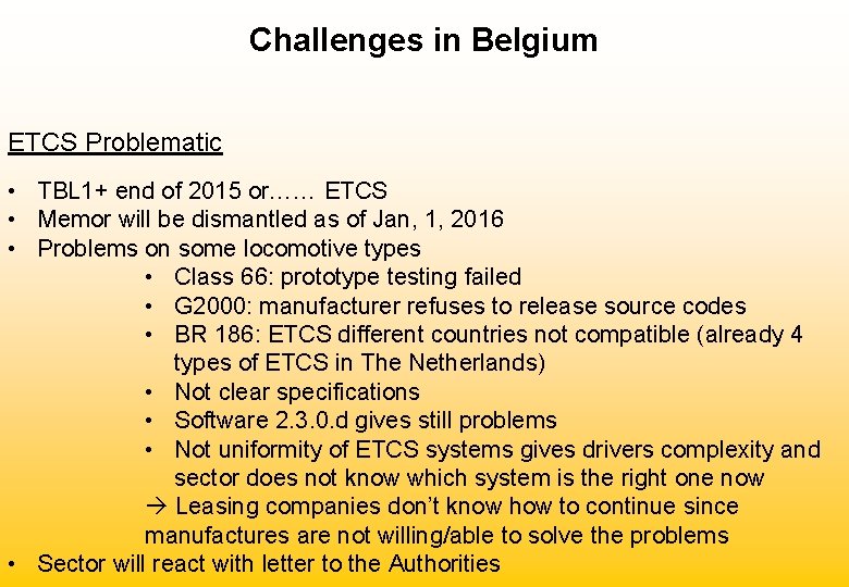 Challenges in Belgium ETCS Problematic • TBL 1+ end of 2015 or…… ETCS •