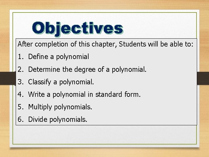 Objectives After completion of this chapter, Students will be able to: 1. Define a