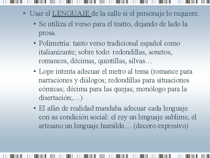  • Usar el LENGUAJE de la calle si el personaje lo requiere. •