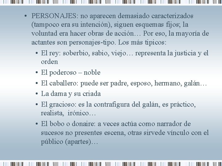  • PERSONAJES: no aparecen demasiado caracterizados (tampoco era su intención), siguen esquemas fijos;