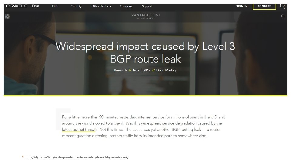 * https: //dyn. com/blog/widespread-impact-caused-by-level-3 -bgp-route-leak/ 