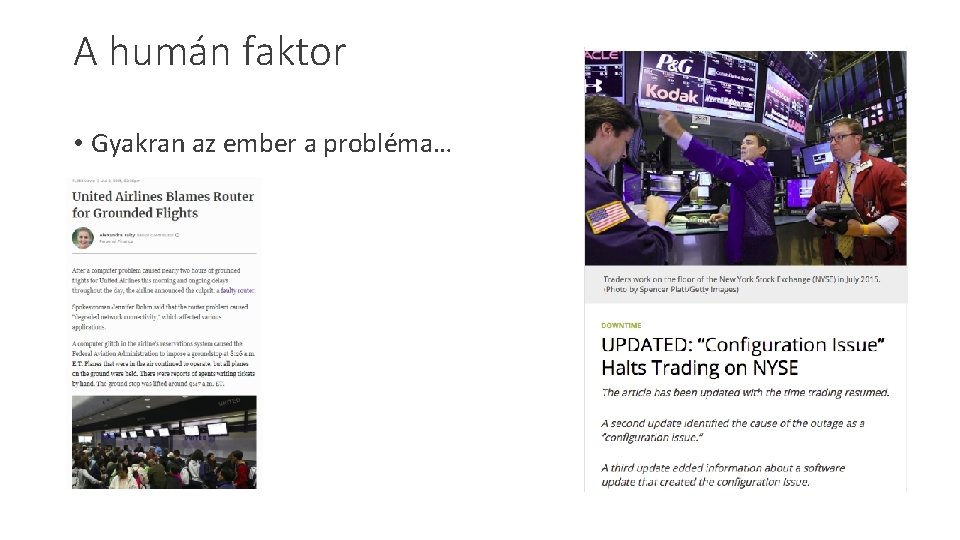 A humán faktor • Gyakran az ember a probléma… 