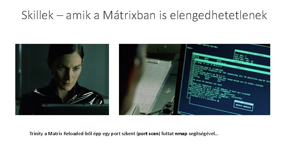 Skillek – amik a Mátrixban is elengedhetetlenek Trinity a Matrix Reloaded-ből épp egy port