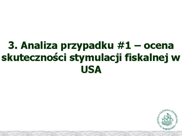 3. Analiza przypadku #1 – ocena skuteczności stymulacji fiskalnej w USA 