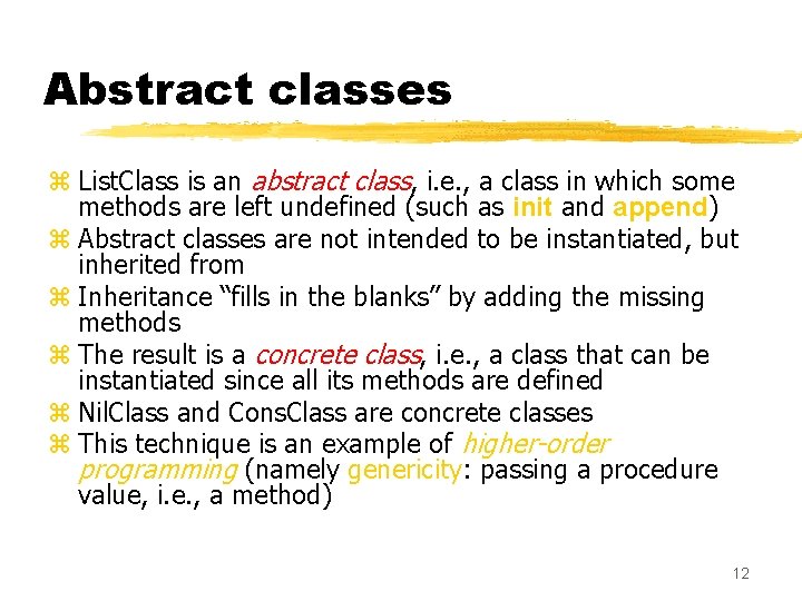 Abstract classes z List. Class is an abstract class, i. e. , a class