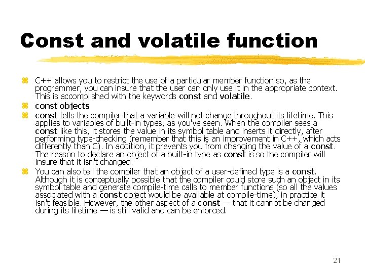 Const and volatile function z C++ allows you to restrict the use of a