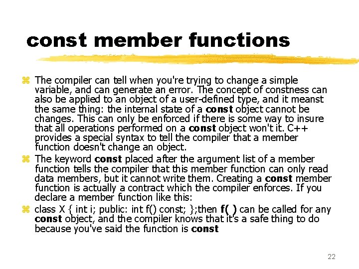 const member functions z The compiler can tell when you're trying to change a