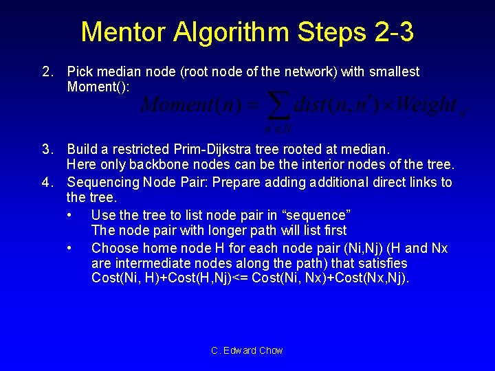 Mentor Algorithm Steps 2 -3 2. Pick median node (root node of the network)