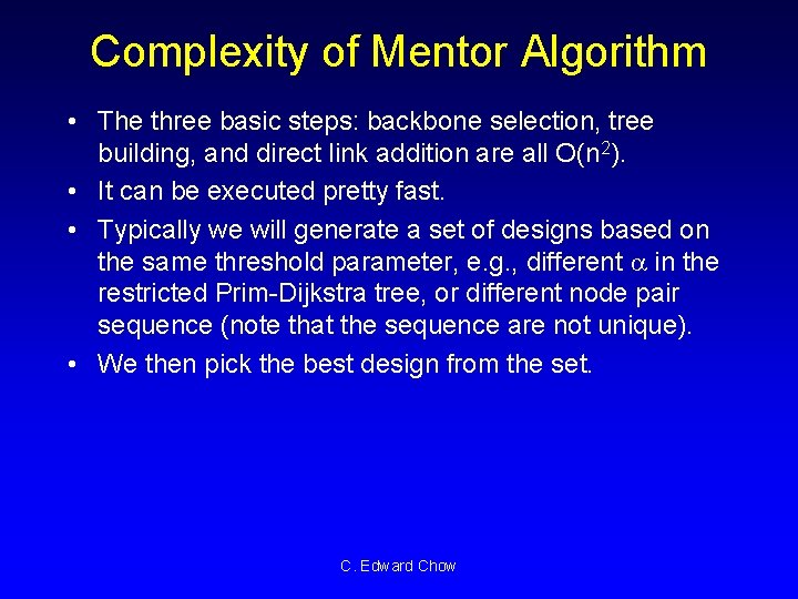 Complexity of Mentor Algorithm • The three basic steps: backbone selection, tree building, and