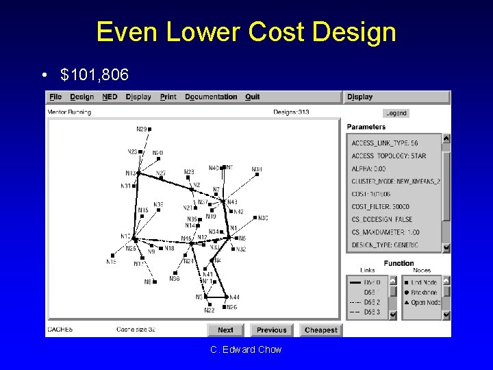 Even Lower Cost Design • $101, 806 C. Edward Chow 