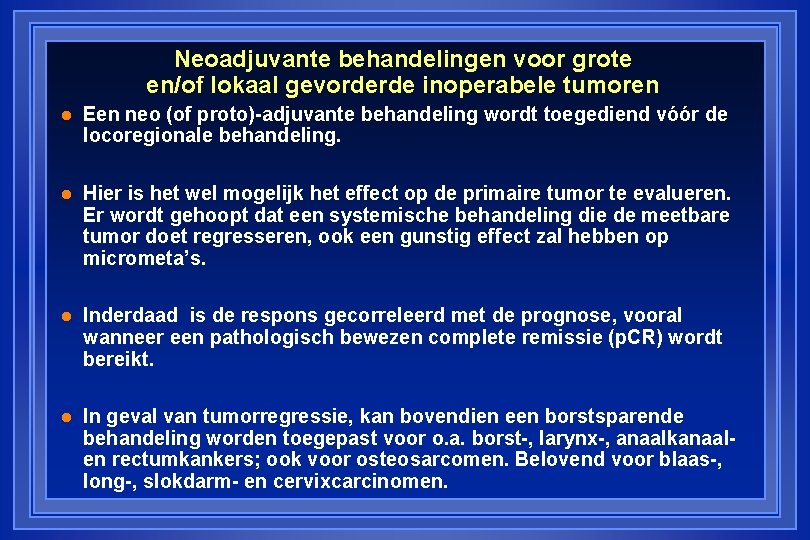 Neoadjuvante behandelingen voor grote en/of lokaal gevorderde inoperabele tumoren l Een neo (of proto)-adjuvante