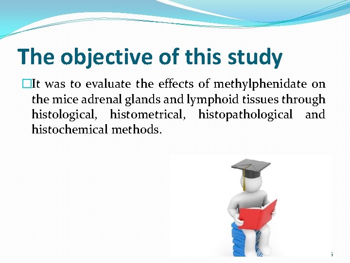 The objective of this study �It was to evaluate the effects of methylphenidate on