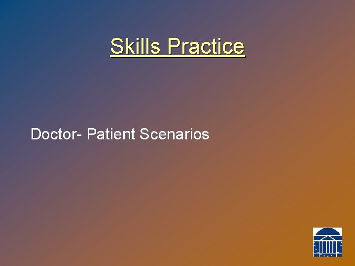 Skills Practice Doctor- Patient Scenarios 