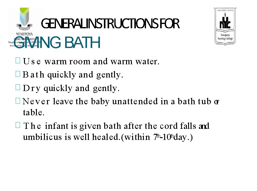 GENERALINSTRUCTIONSFOR GIVING BATH � U s e warm room and warm water. � B