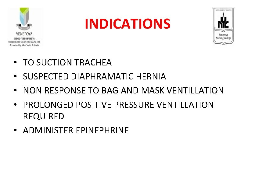 INDICATIONS TO SUCTION TRACHEA SUSPECTED DIAPHRAMATIC HERNIA NON RESPONSE TO BAG AND MASK VENTILLATION