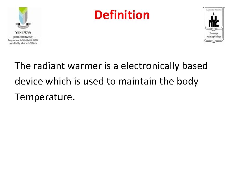 Definition The radiant warmer is a electronically based device which is used to maintain