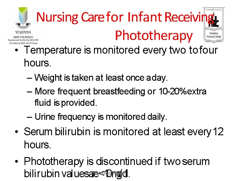 Nursing Care for Infant Receiving Phototherapy • Temperature is monitored every two to four
