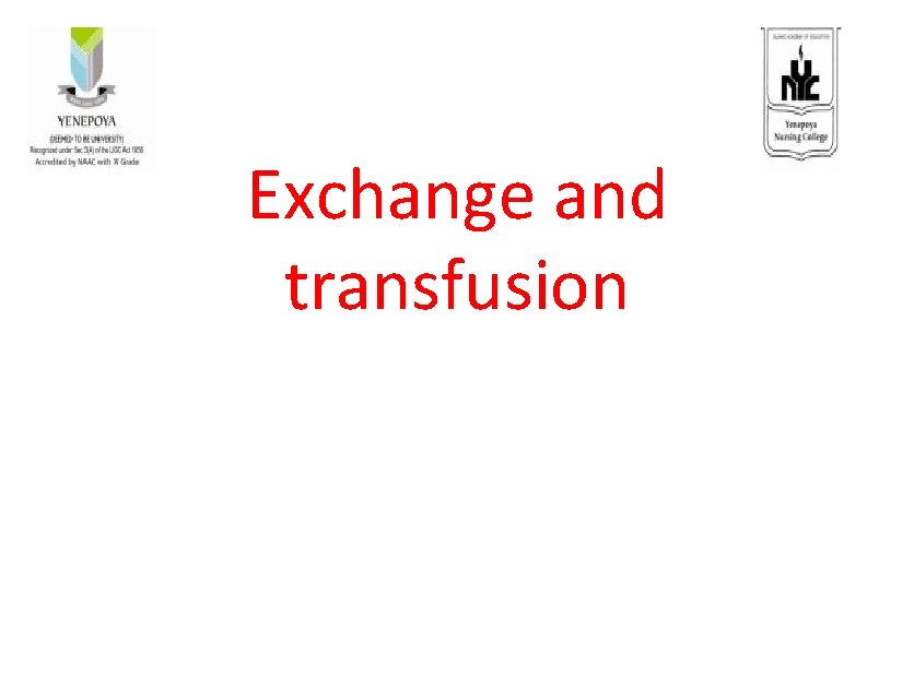 Exchange and transfusion 