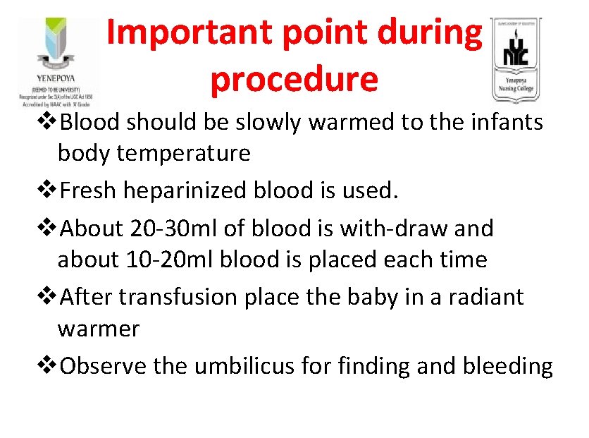 Important point during procedure v. Blood should be slowly warmed to the infants body