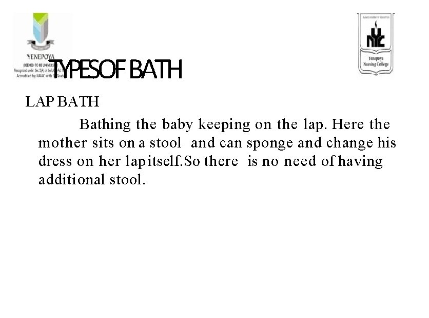 TYPESOF BATH LAP BATH Bathing the baby keeping on the lap. Here the mother