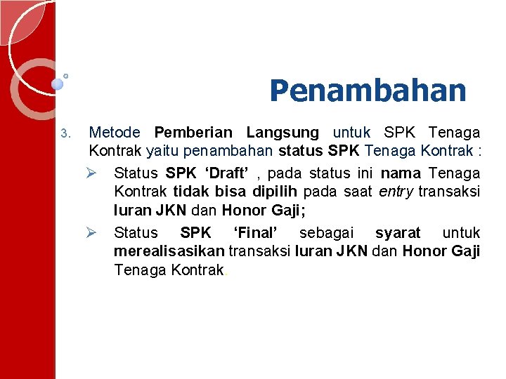 Penambahan 3. Metode Pemberian Langsung untuk SPK Tenaga Kontrak yaitu penambahan status SPK Tenaga