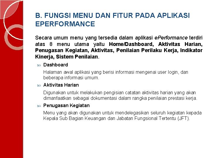 B. FUNGSI MENU DAN FITUR PADA APLIKASI EPERFORMANCE Secara umum menu yang tersedia dalam