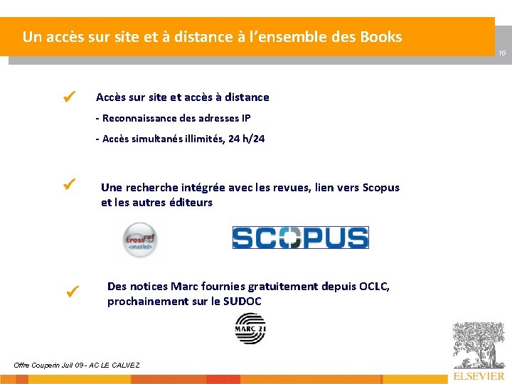 Un accès sur site et à distance à l’ensemble des Books 10 Accès sur