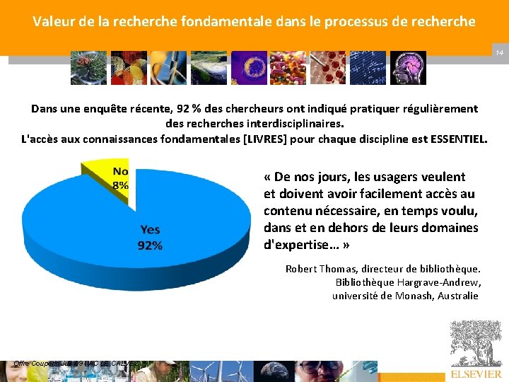 Valeur de la recherche fondamentale dans le processus de recherche 14 Dans une enquête