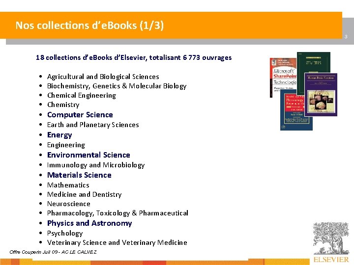 Nos collections d’e. Books (1/3) 3 18 collections d’e. Books d’Elsevier, totalisant 6 773