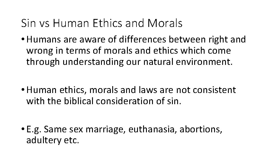 Sin vs Human Ethics and Morals • Humans are aware of differences between right